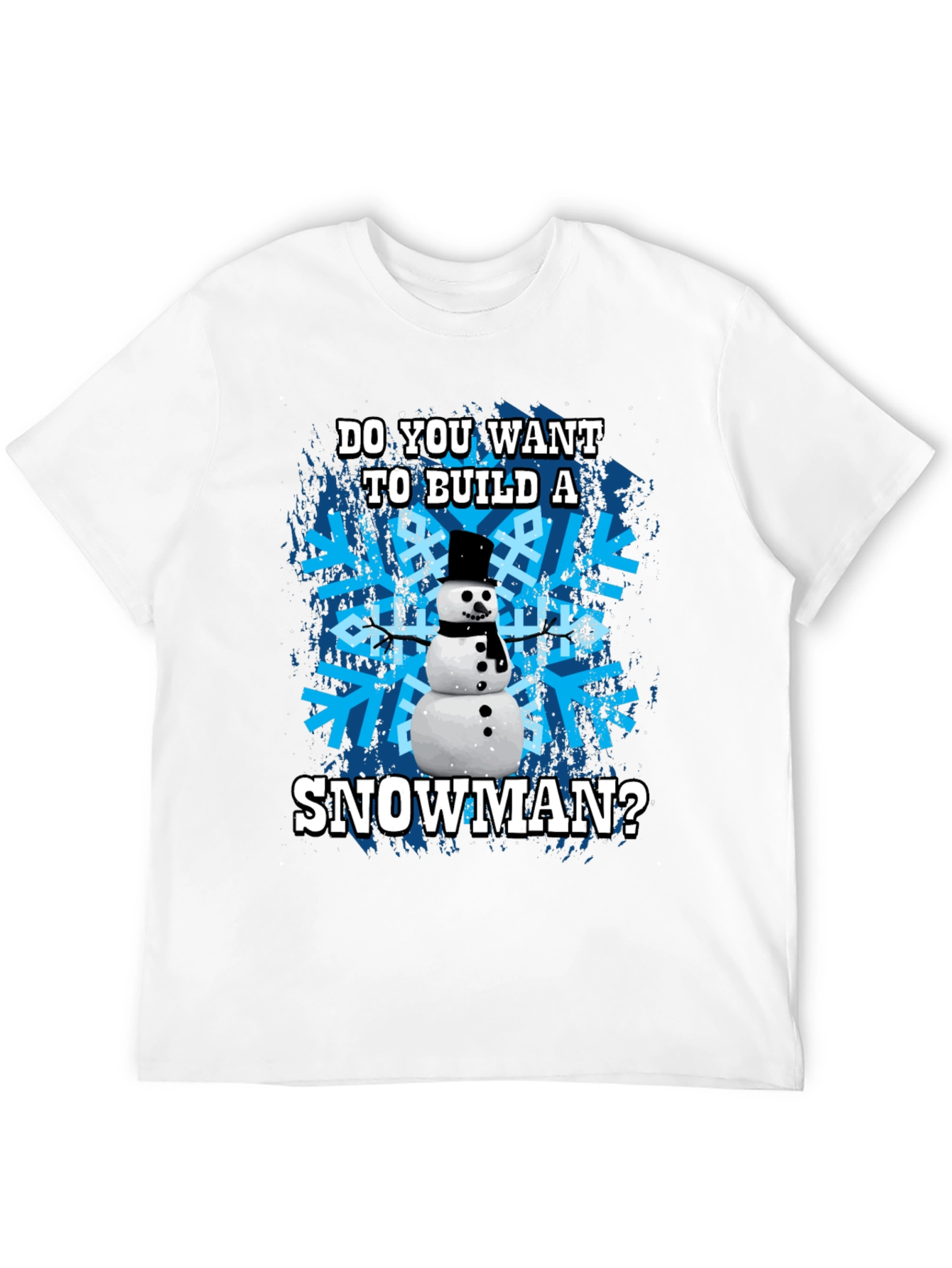Do You Want to Build a Snowman Graphic T-Shirt