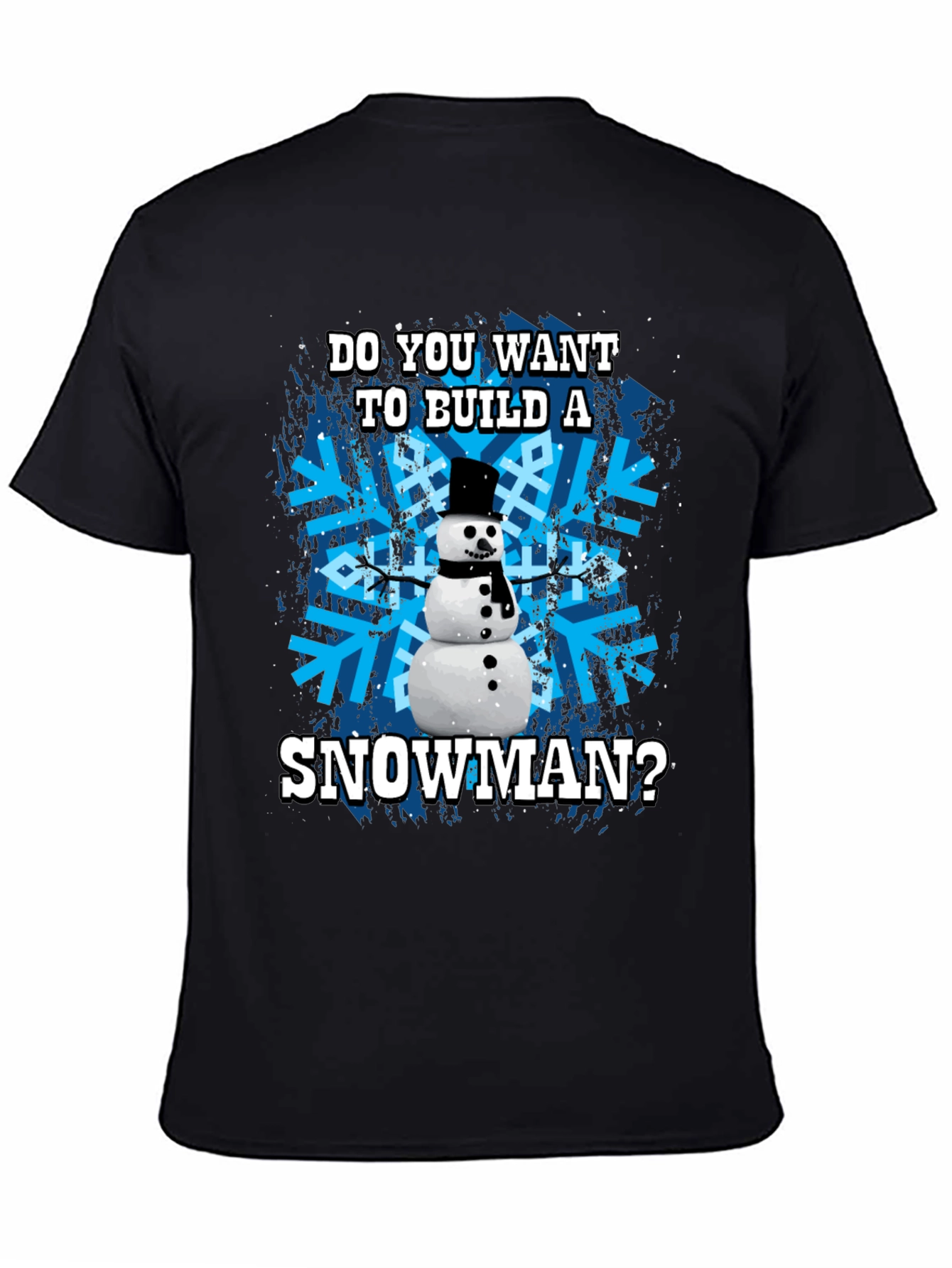 Do You Want to Build a Snowman Graphic T-Shirt