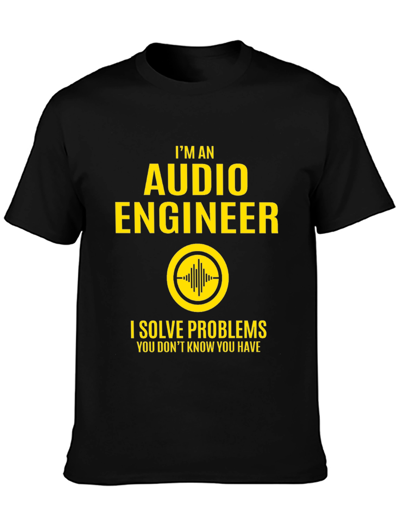 Audio Engineer T-Shirt - I Solve Problems Tee