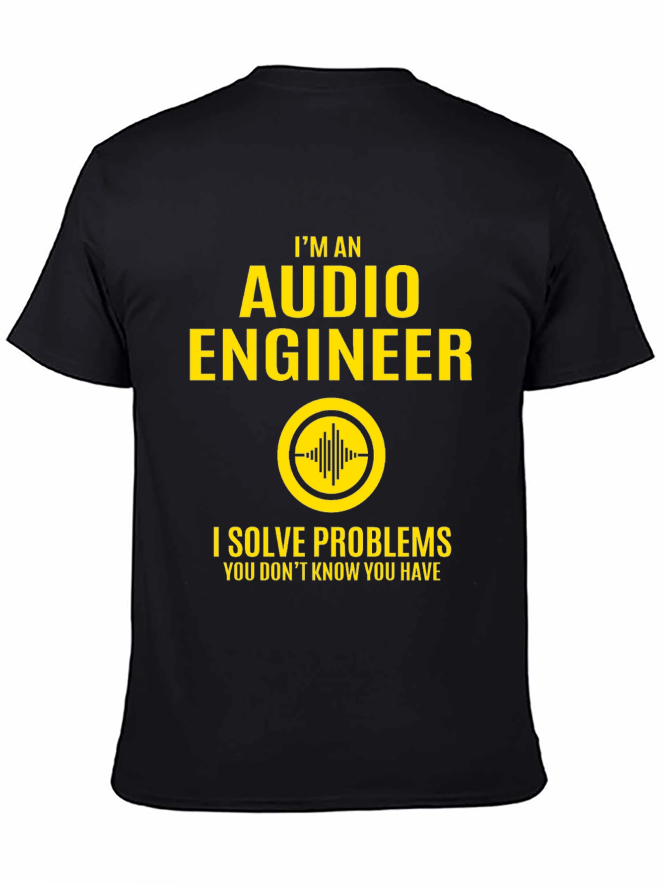 Audio Engineer T-Shirt - I Solve Problems Tee