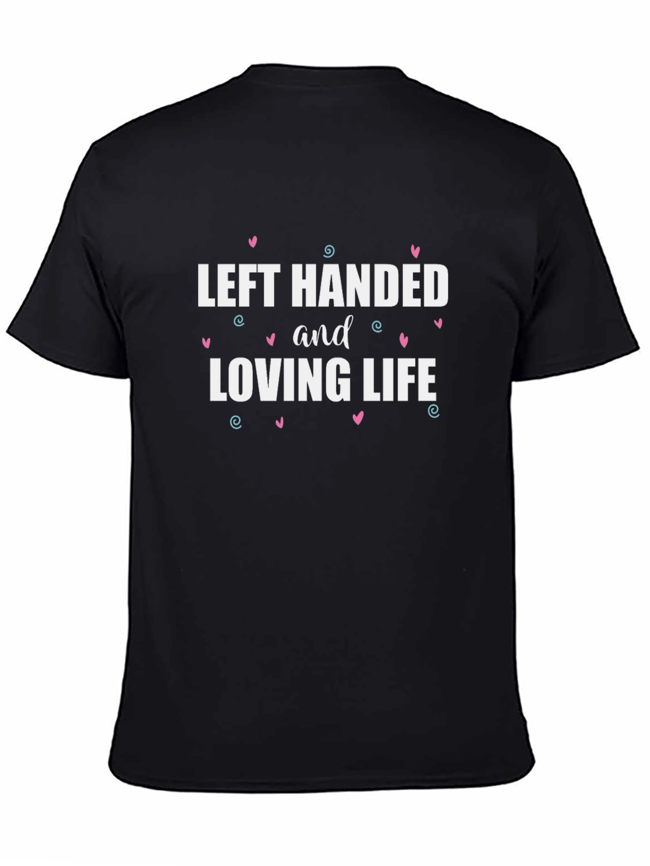 Left Handed and Loving Life Black T-Shirt