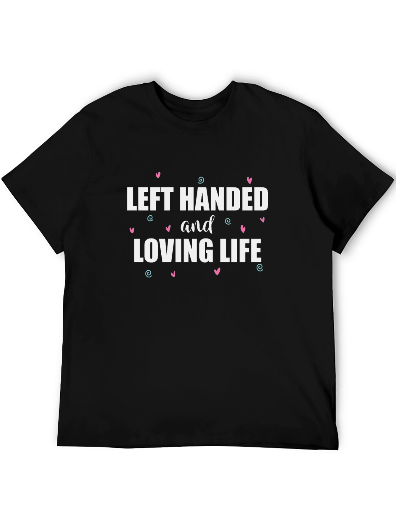 Left Handed and Loving Life Black T-Shirt