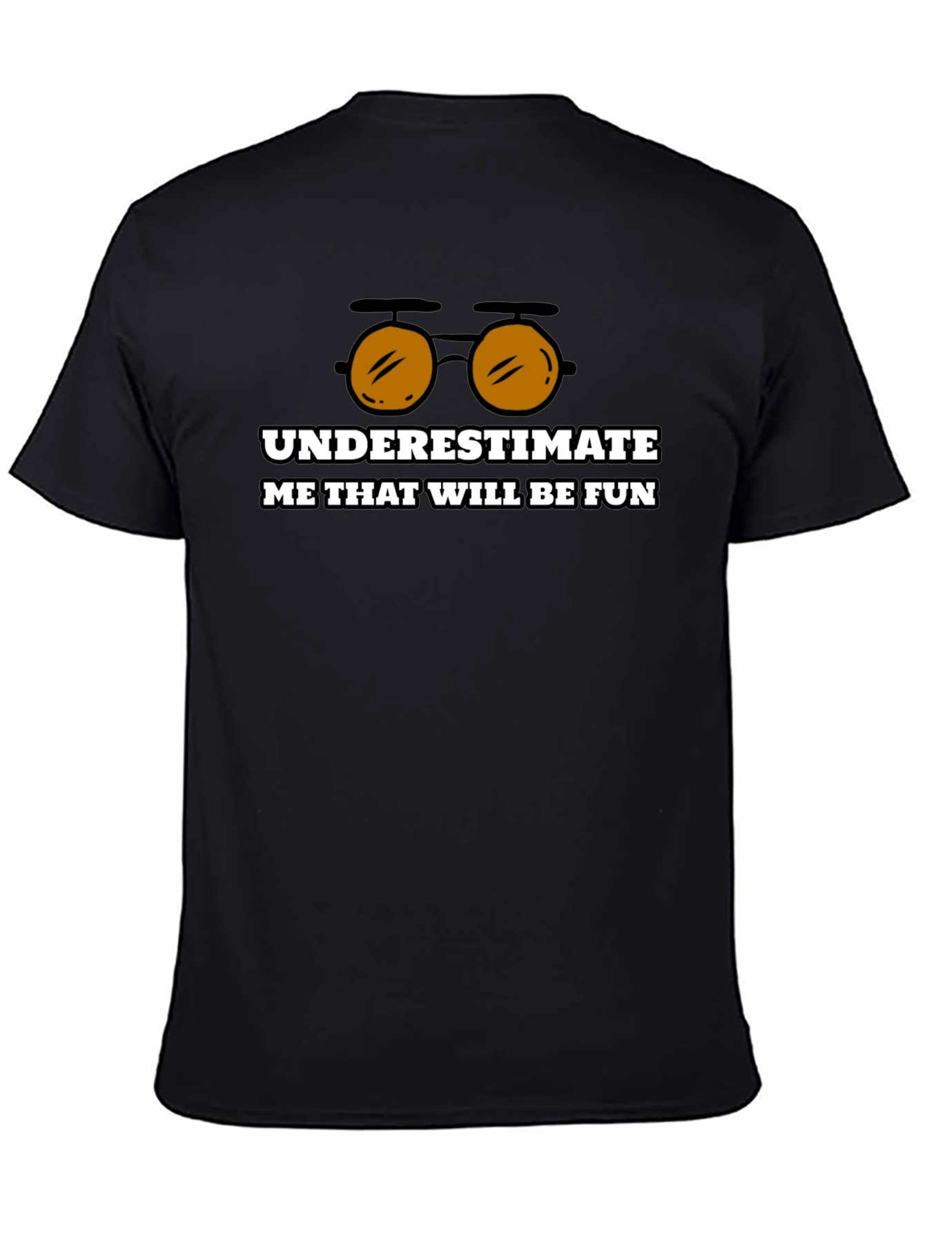 Underestimate Me Funny Graphic T-Shirt