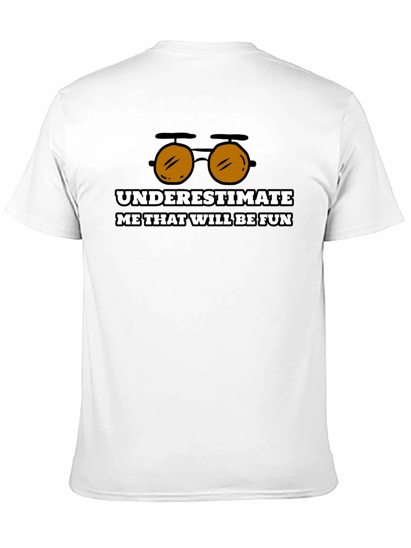 Underestimate Me Funny Graphic T-Shirt