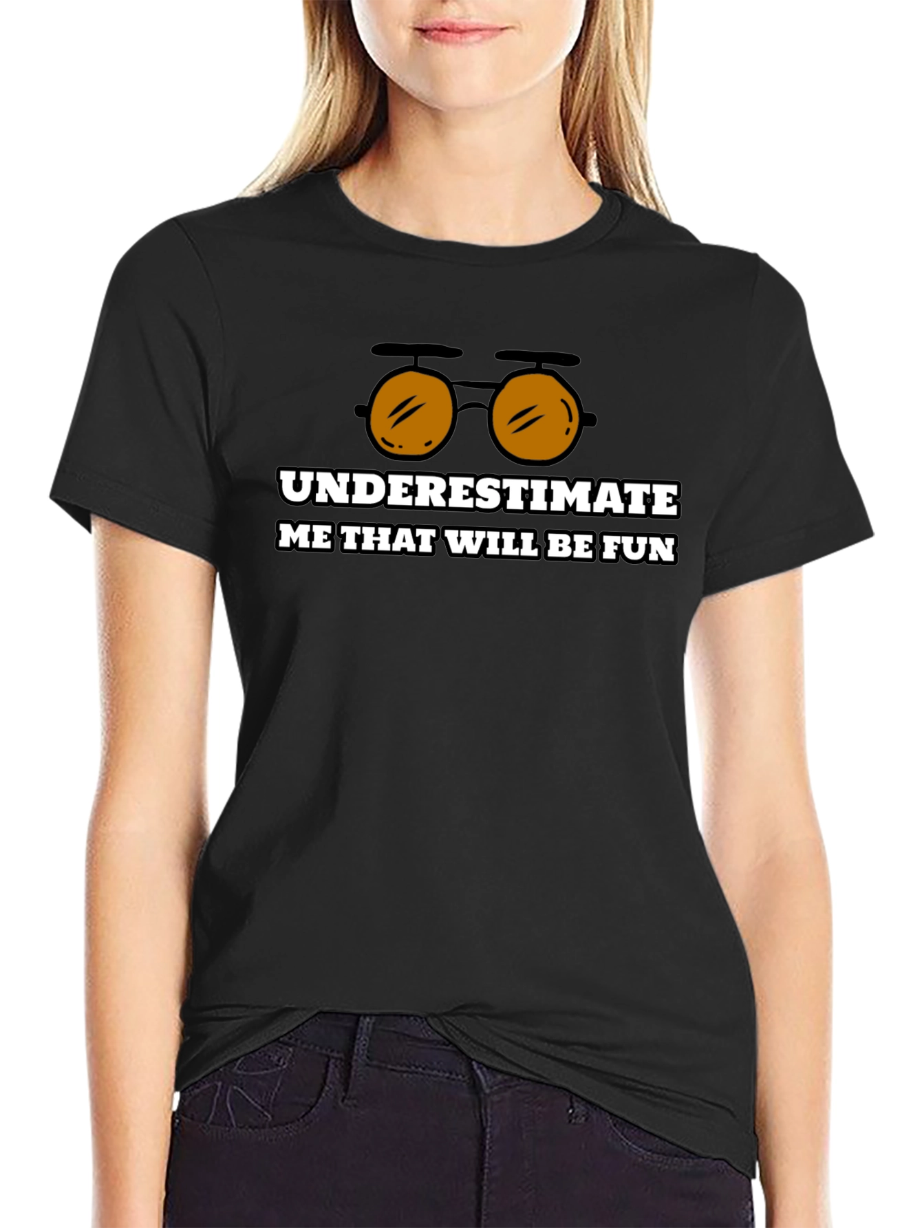 Underestimate Me Funny Graphic T-Shirt