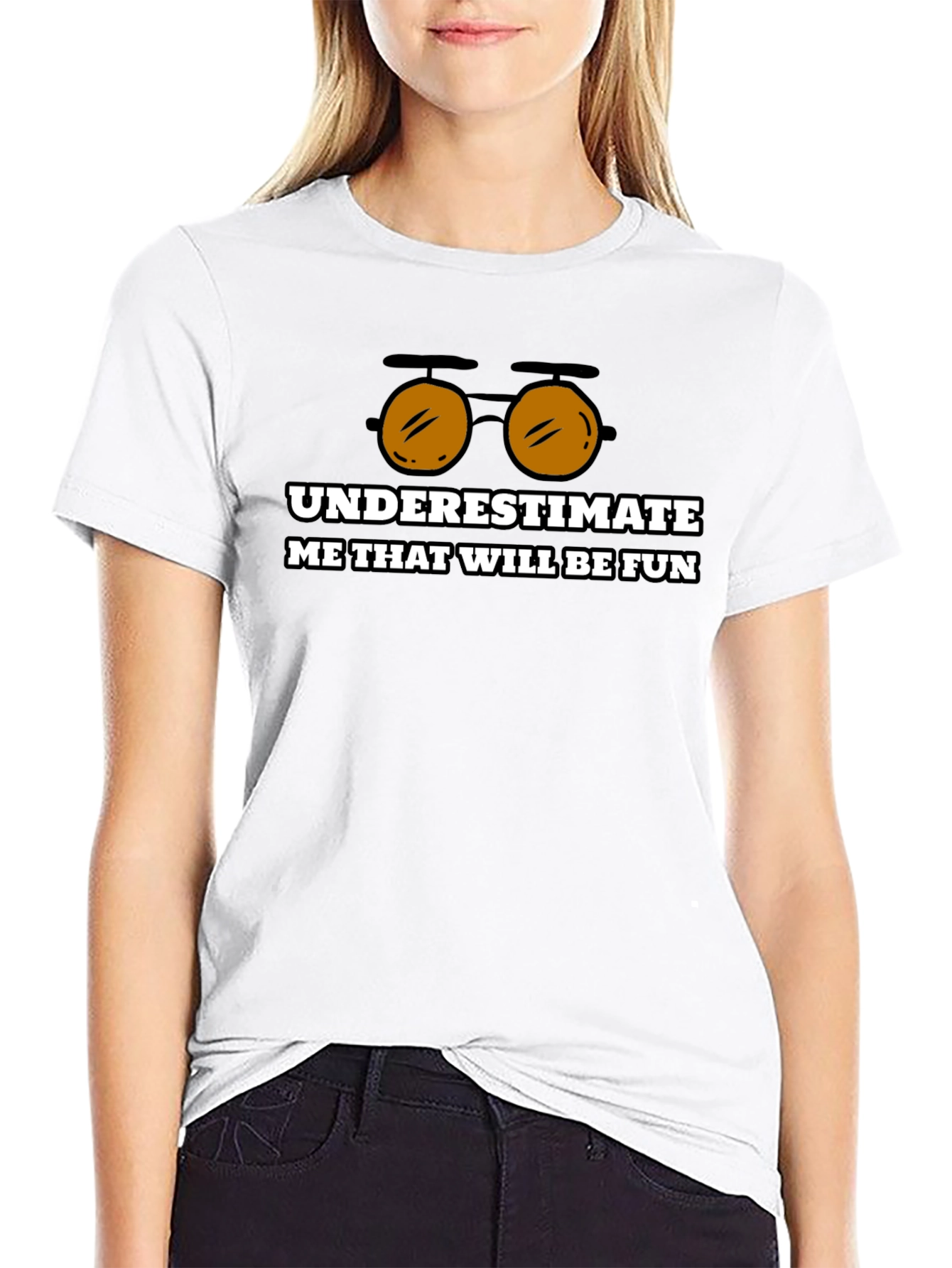 Underestimate Me Funny Graphic T-Shirt
