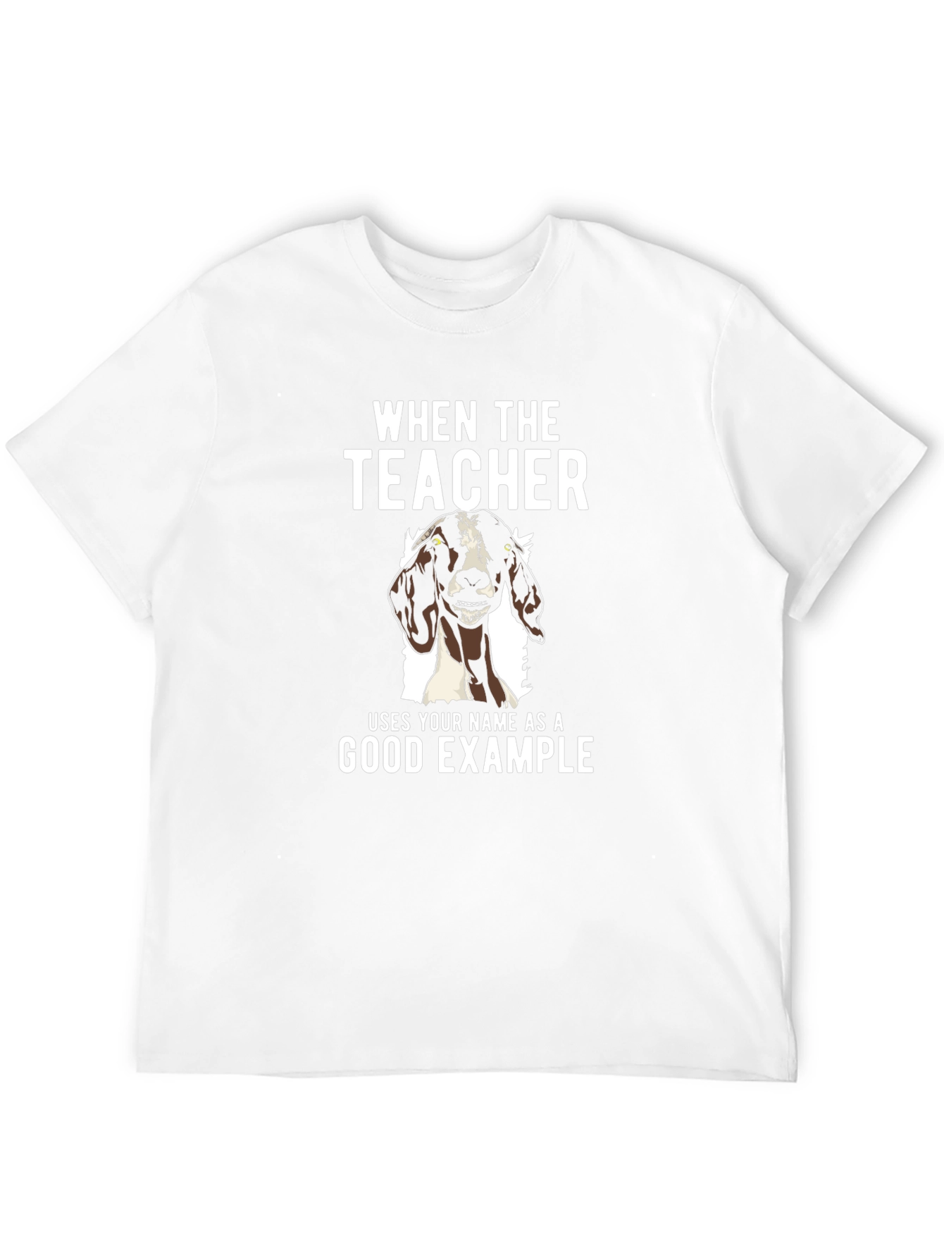 Goat Good Example Tee - Funny Teacher Gift