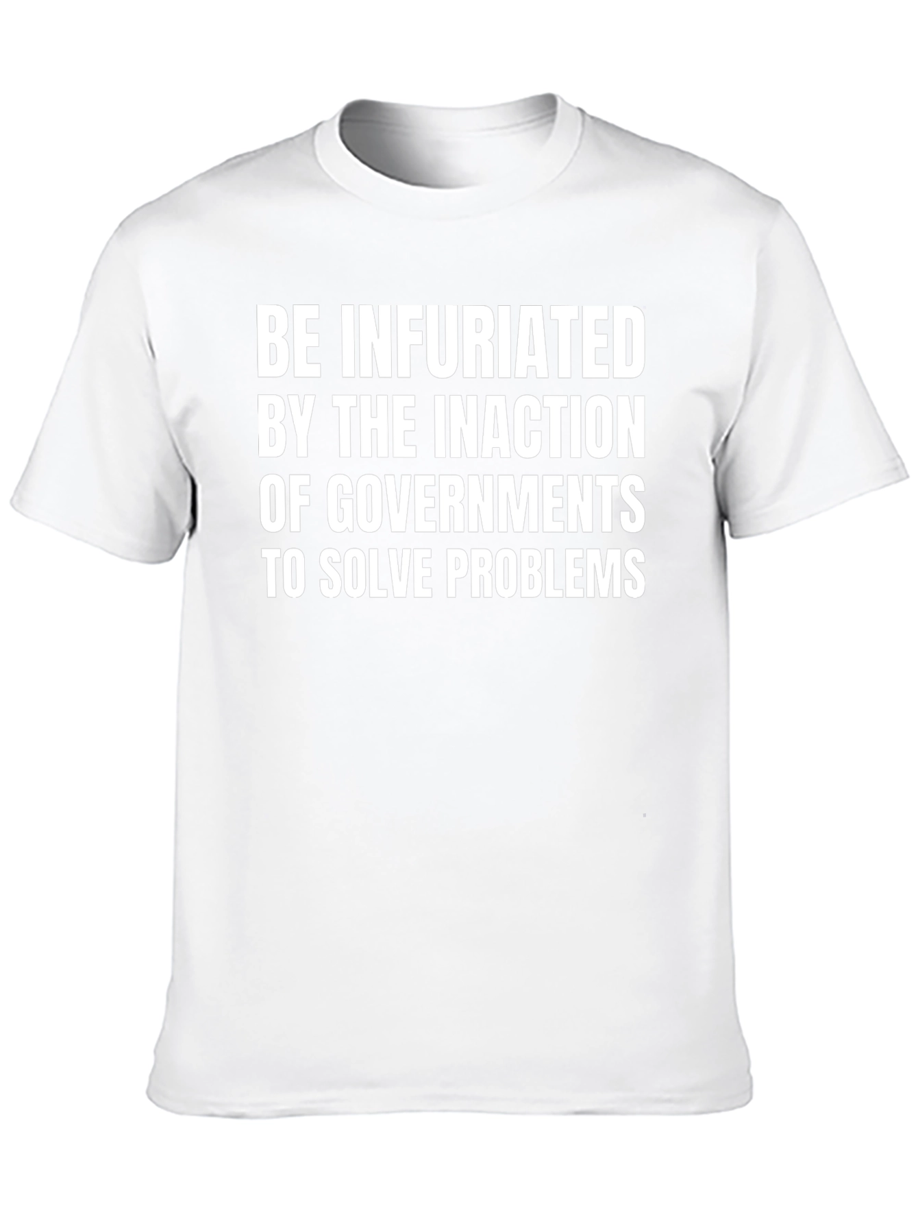 Be Infuriated T-Shirt
