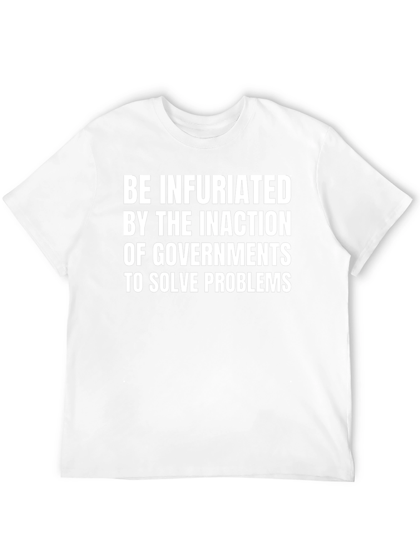 Be Infuriated T-Shirt