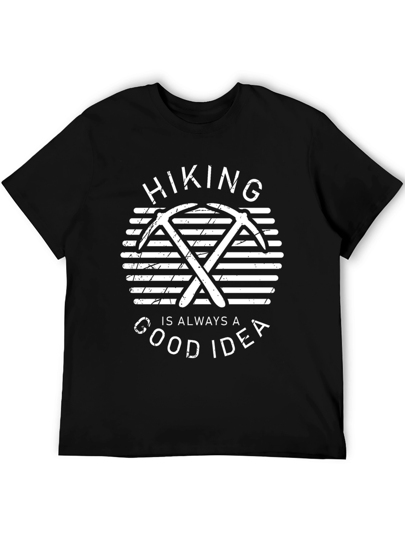 Hiking Is Always A Good Idea T-Shirt