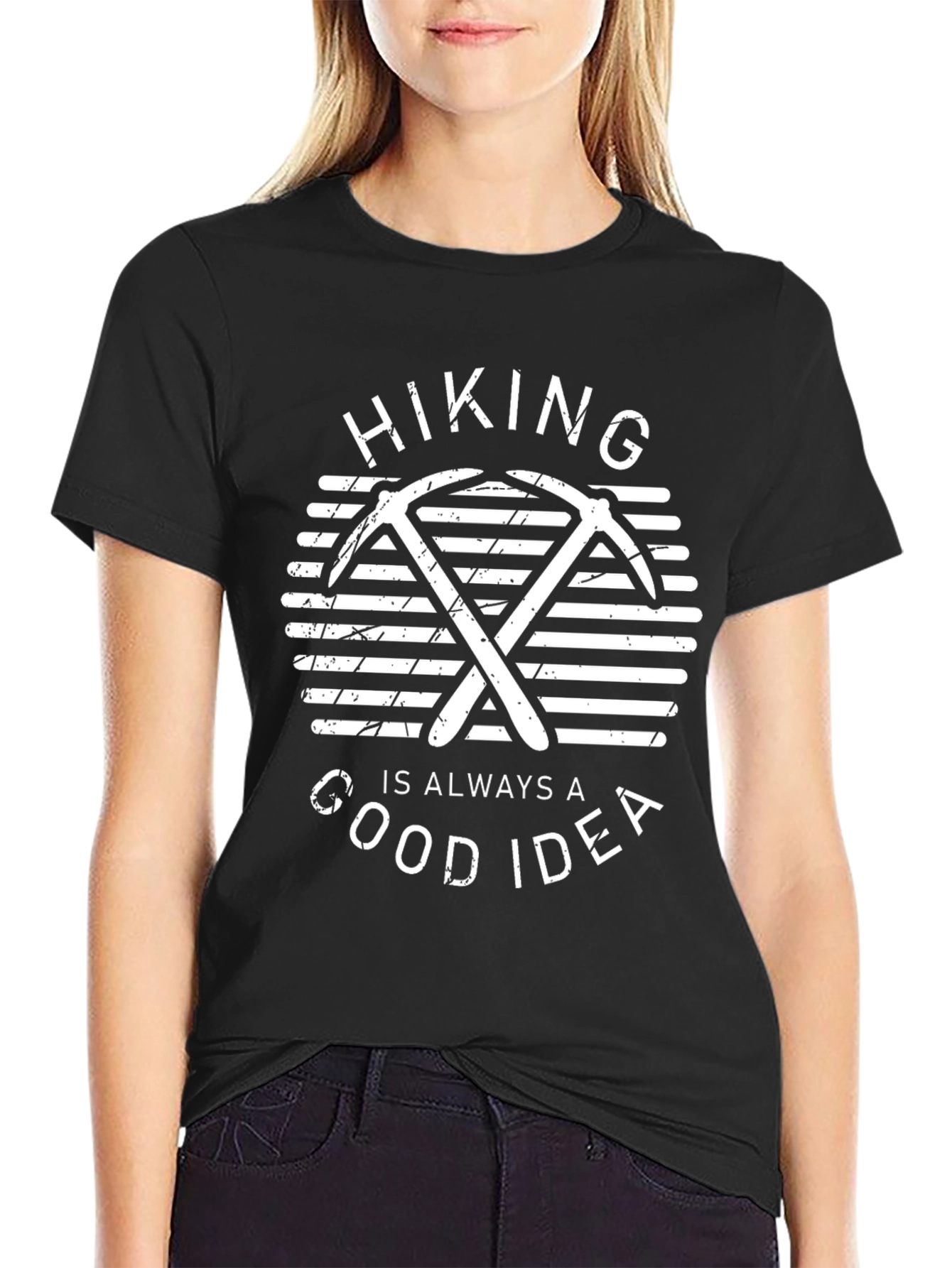 Hiking Is Always A Good Idea T-Shirt