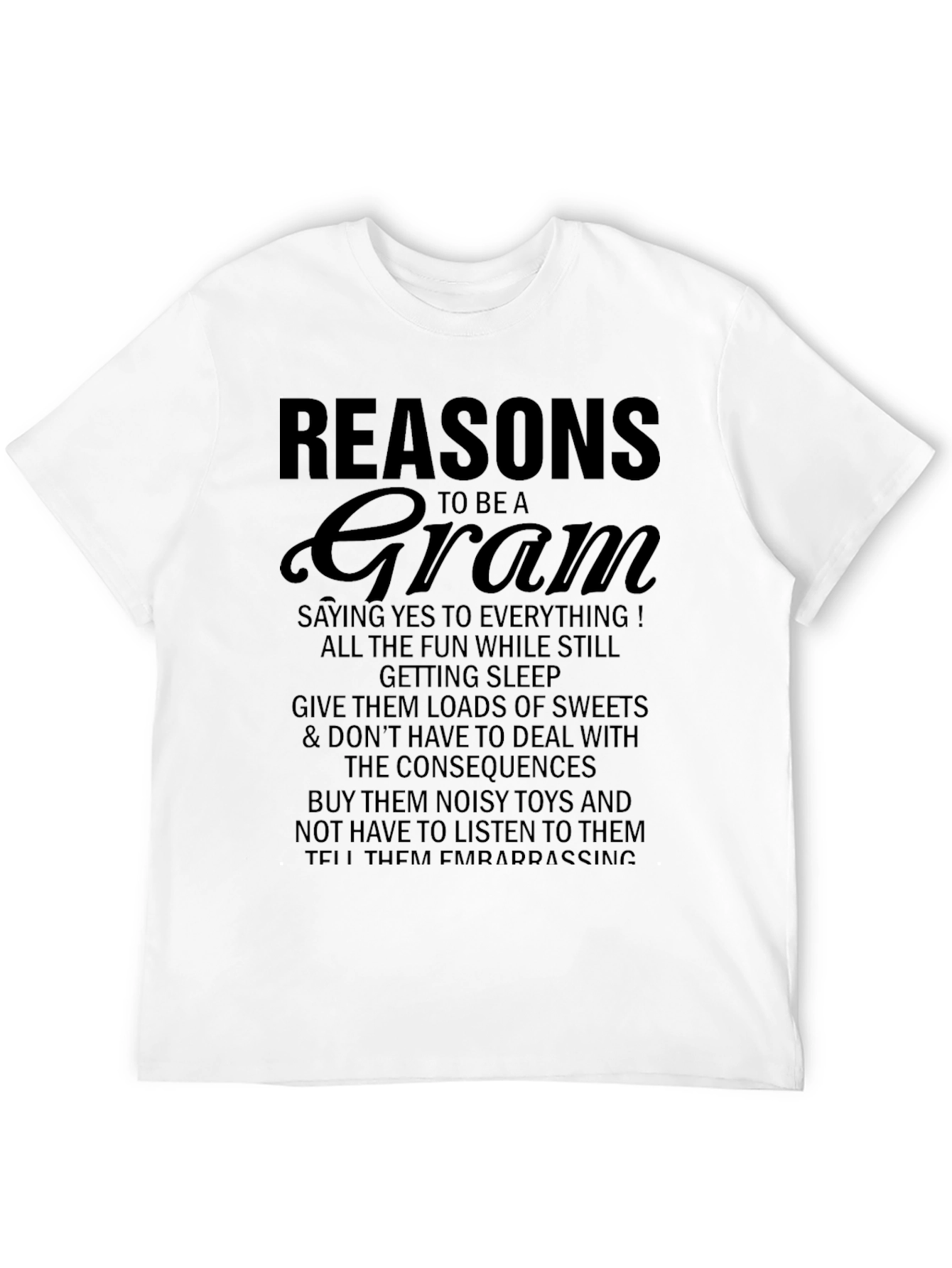 Reasons to be a Gram T-Shirt