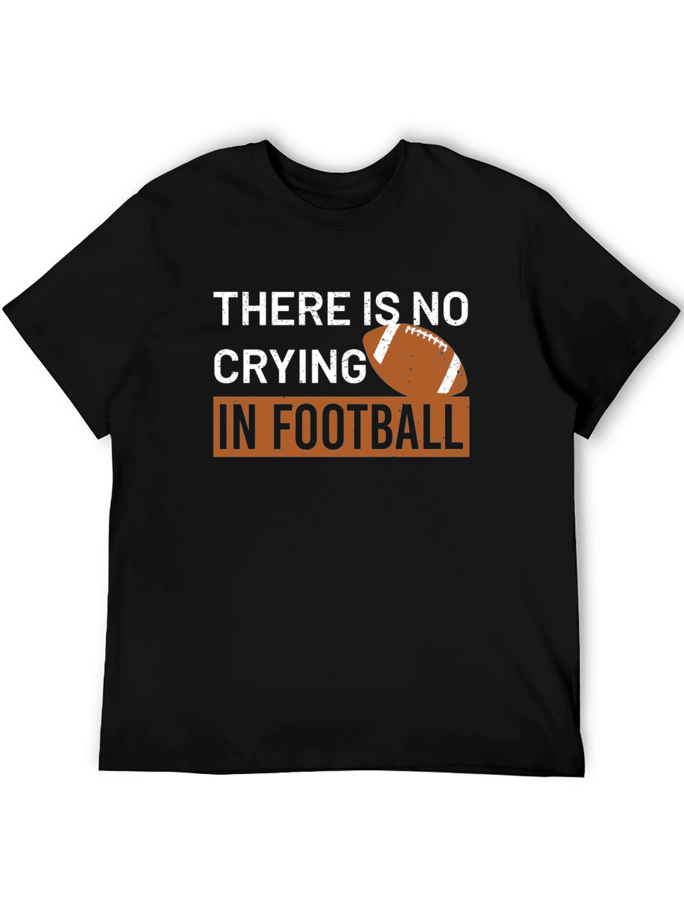There is no Crying in Football Graphic T-Shirt