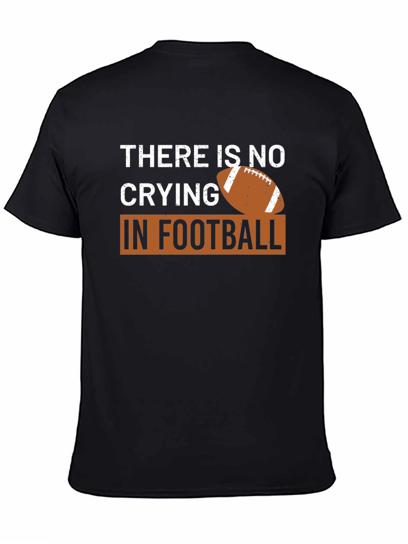 There is no Crying in Football Graphic T-Shirt