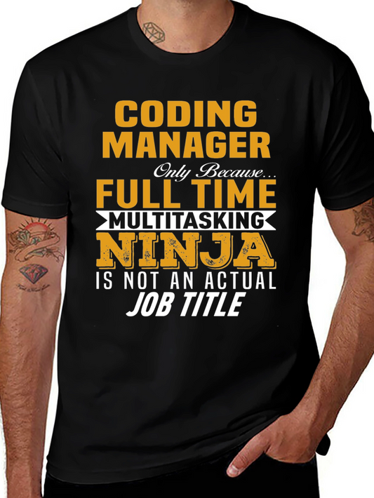 Coding Manager T-Shirt - Full Time Multitasking Ninja