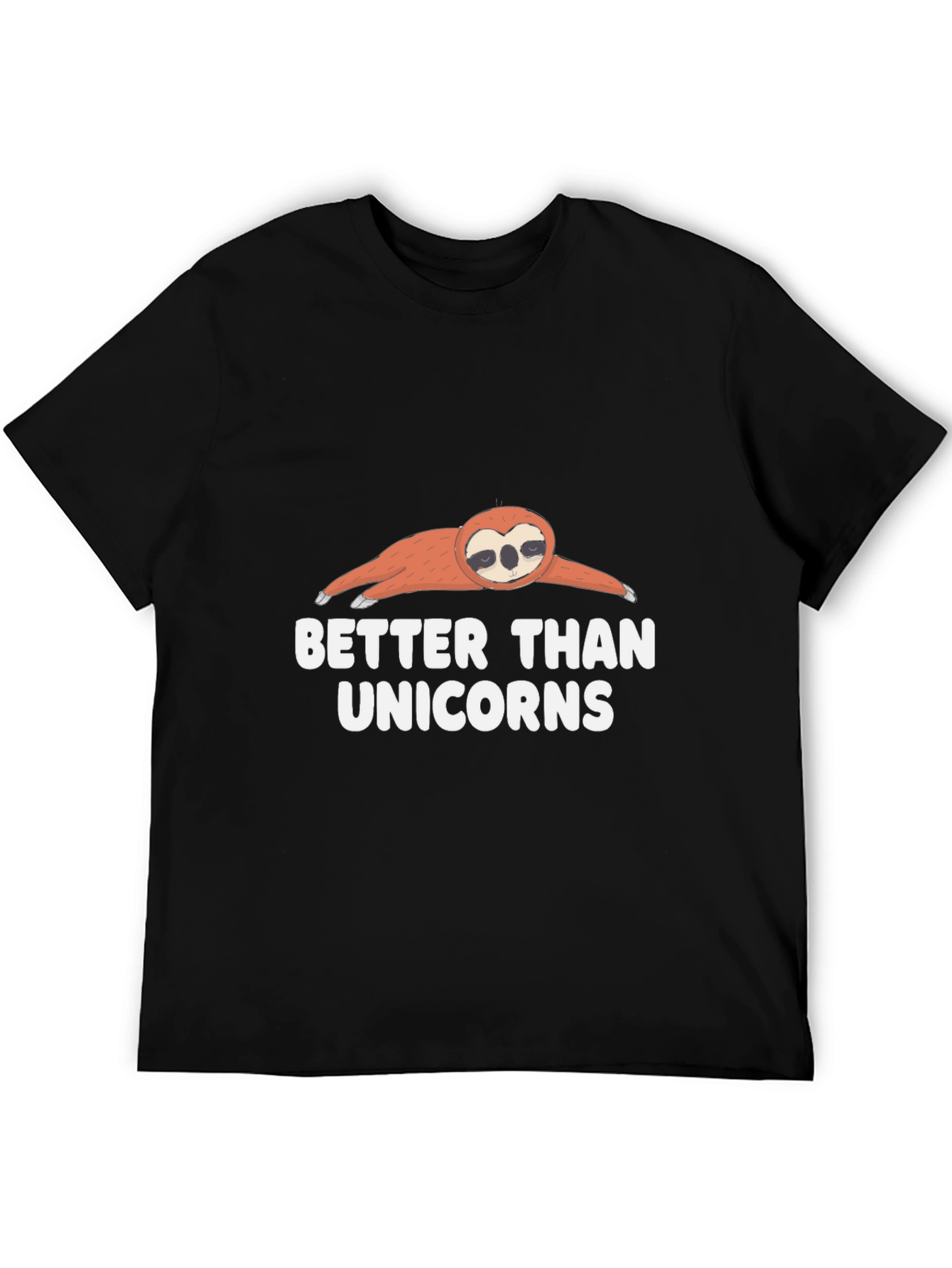 Sloth Better Than Unicorns Graphic T-Shirt