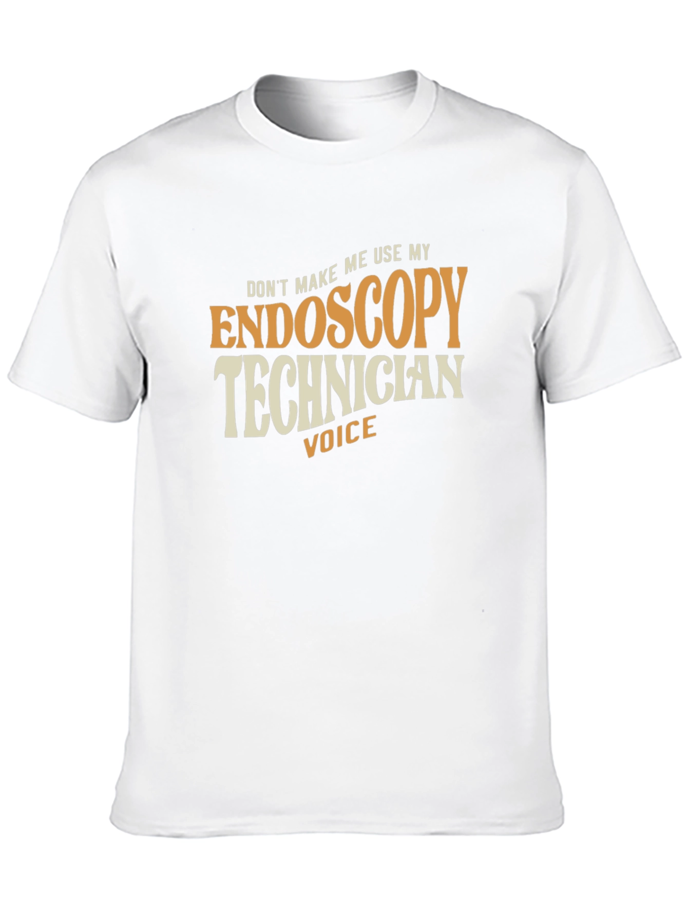 Endoscopy Technician Voice T-Shirt - Funny Medical Tee