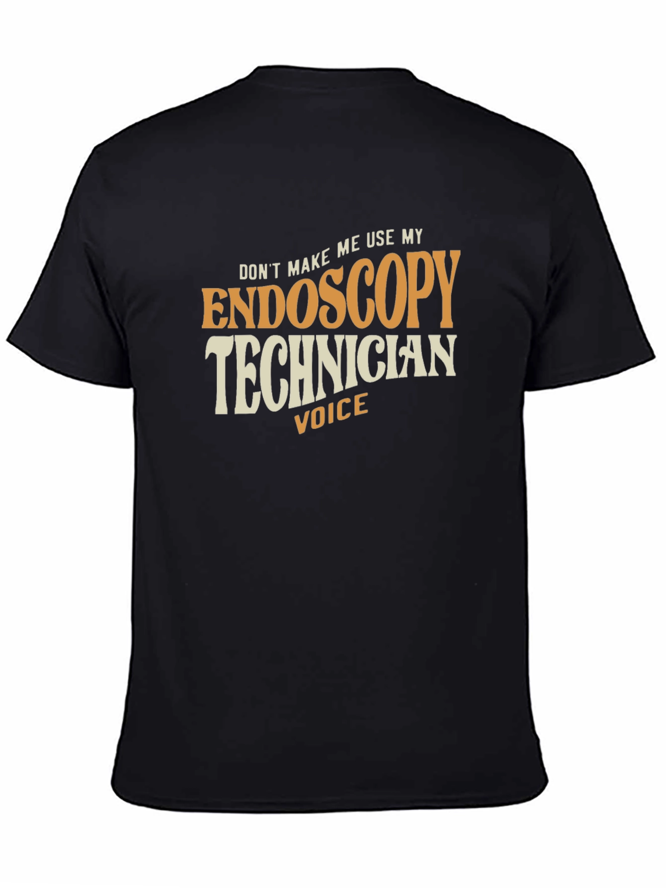 Endoscopy Technician Voice T-Shirt - Funny Medical Tee