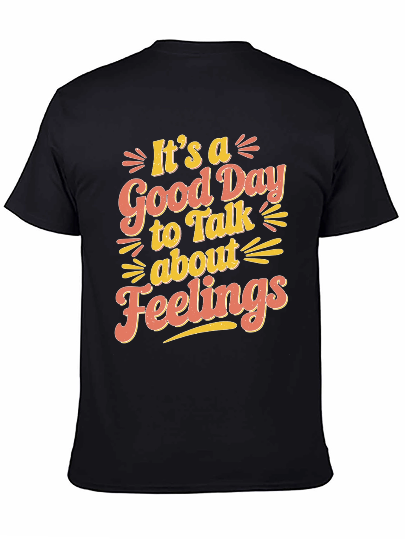 Its a Good Day to Talk About Feelings T-Shirt