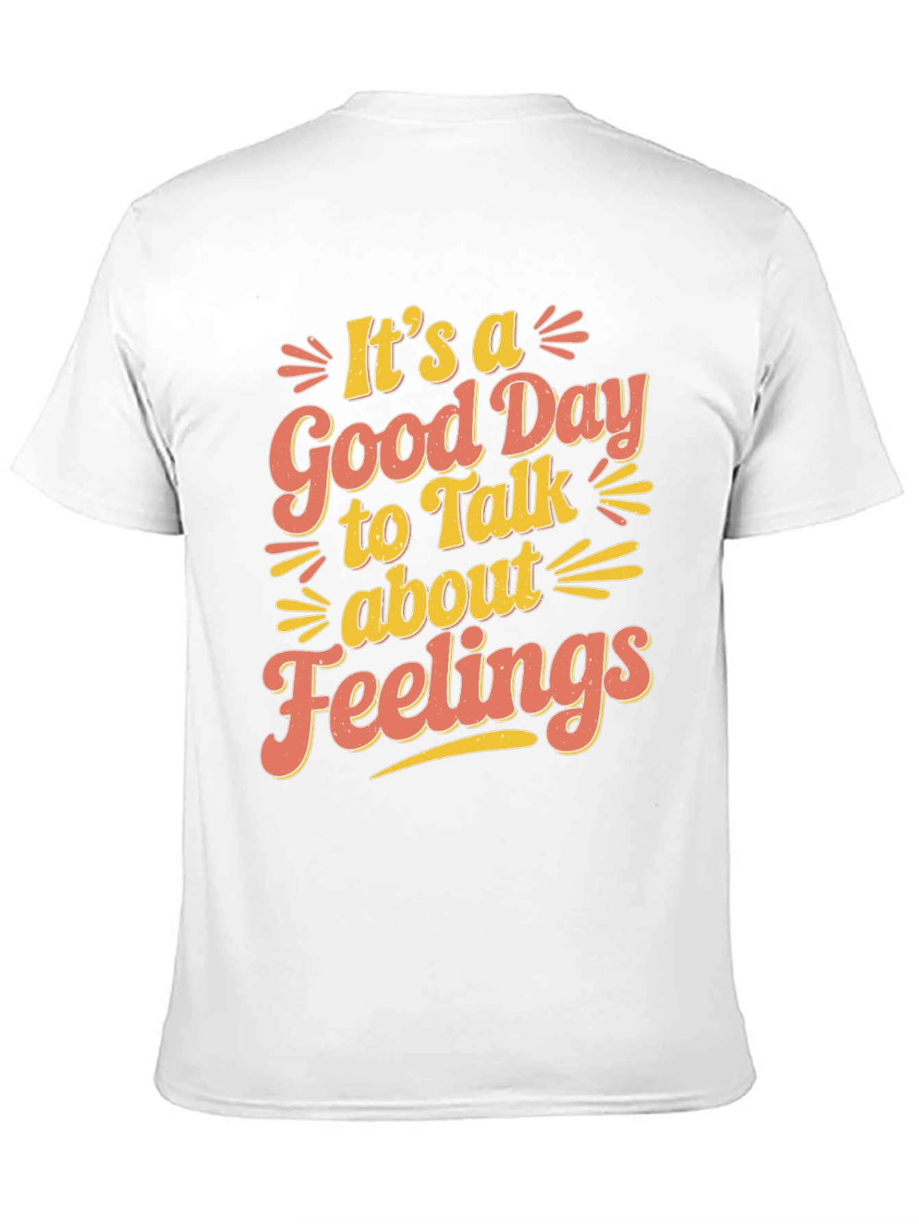 Its a Good Day to Talk About Feelings T-Shirt