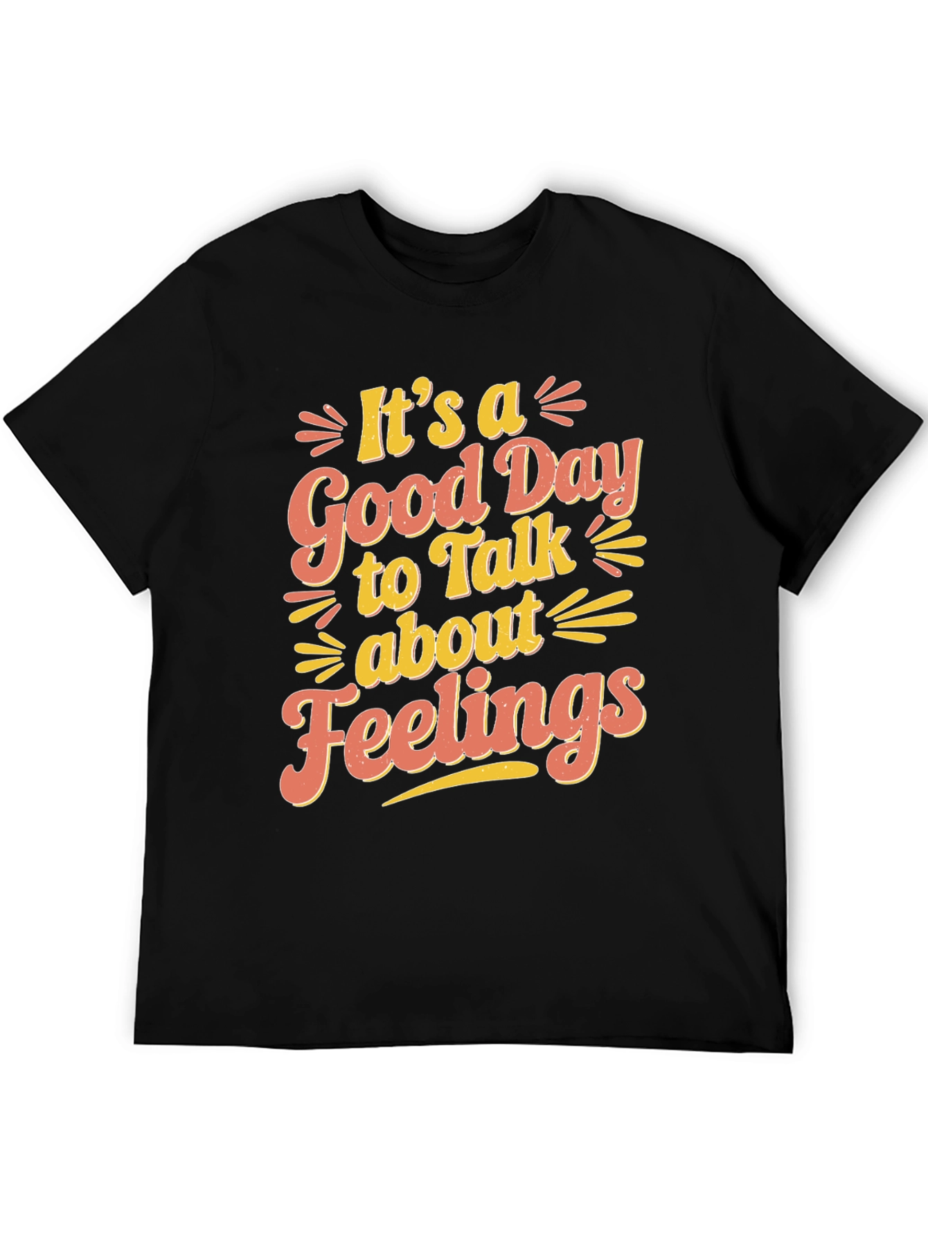 Its a Good Day to Talk About Feelings T-Shirt