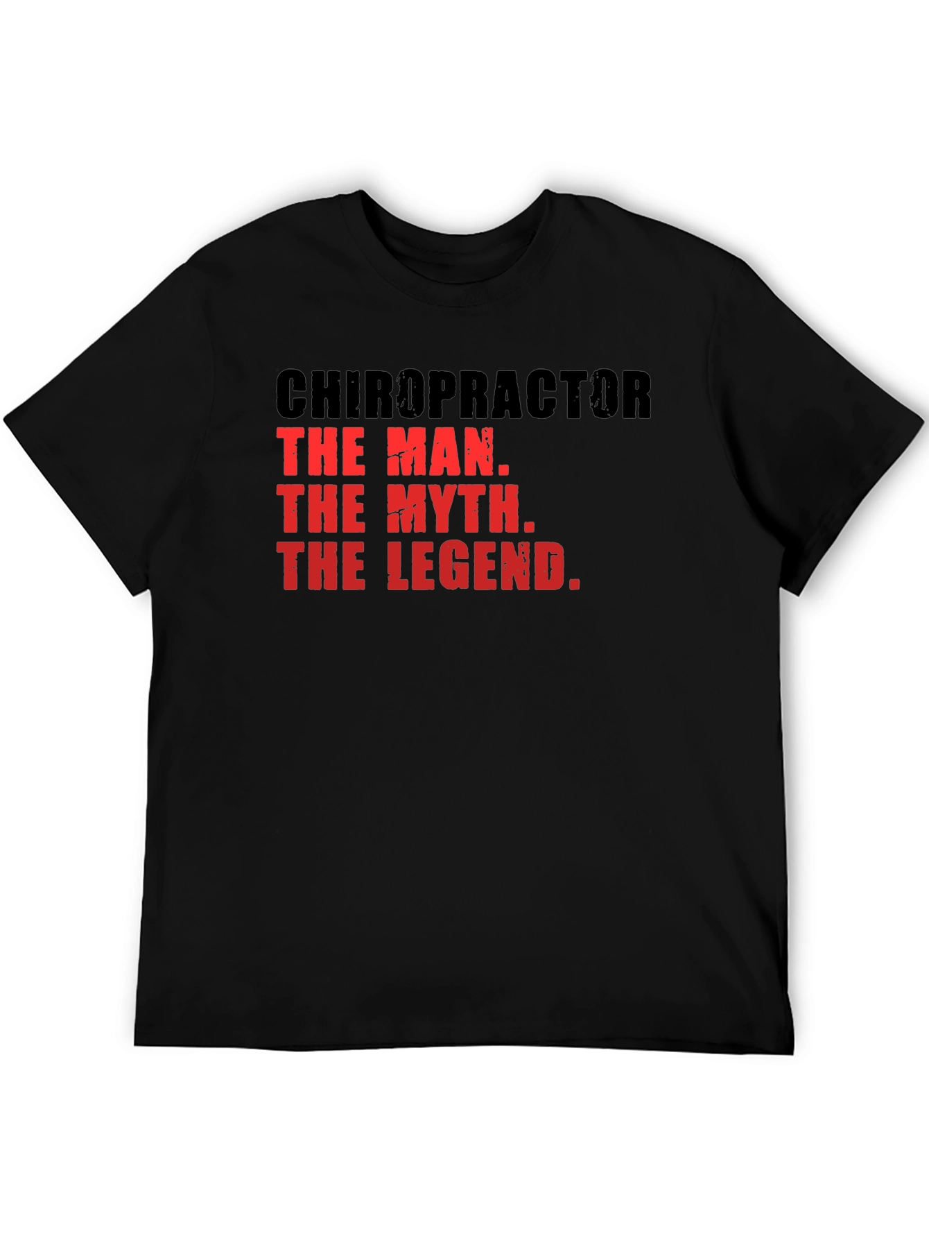 Chiropractor The Man The Myth The Legend T-Shirt