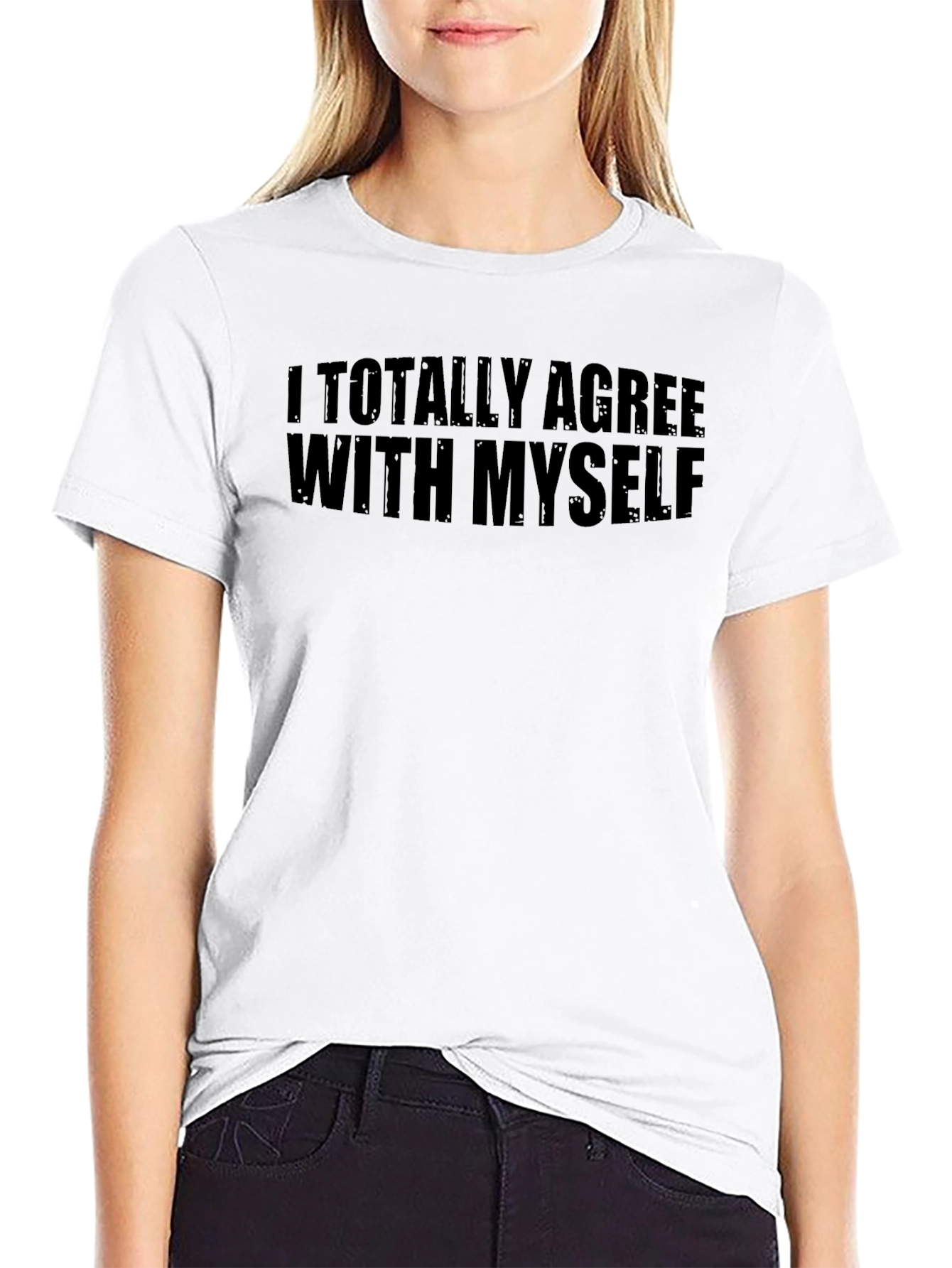 I Totally Agree With Myself Graphic T-Shirt