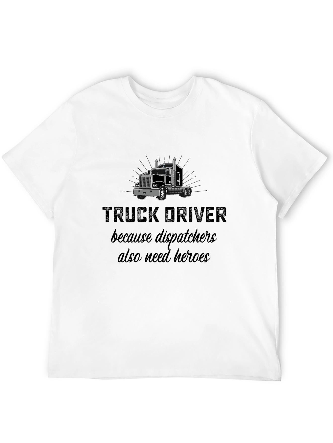 Truck Driver Hero T-Shirt