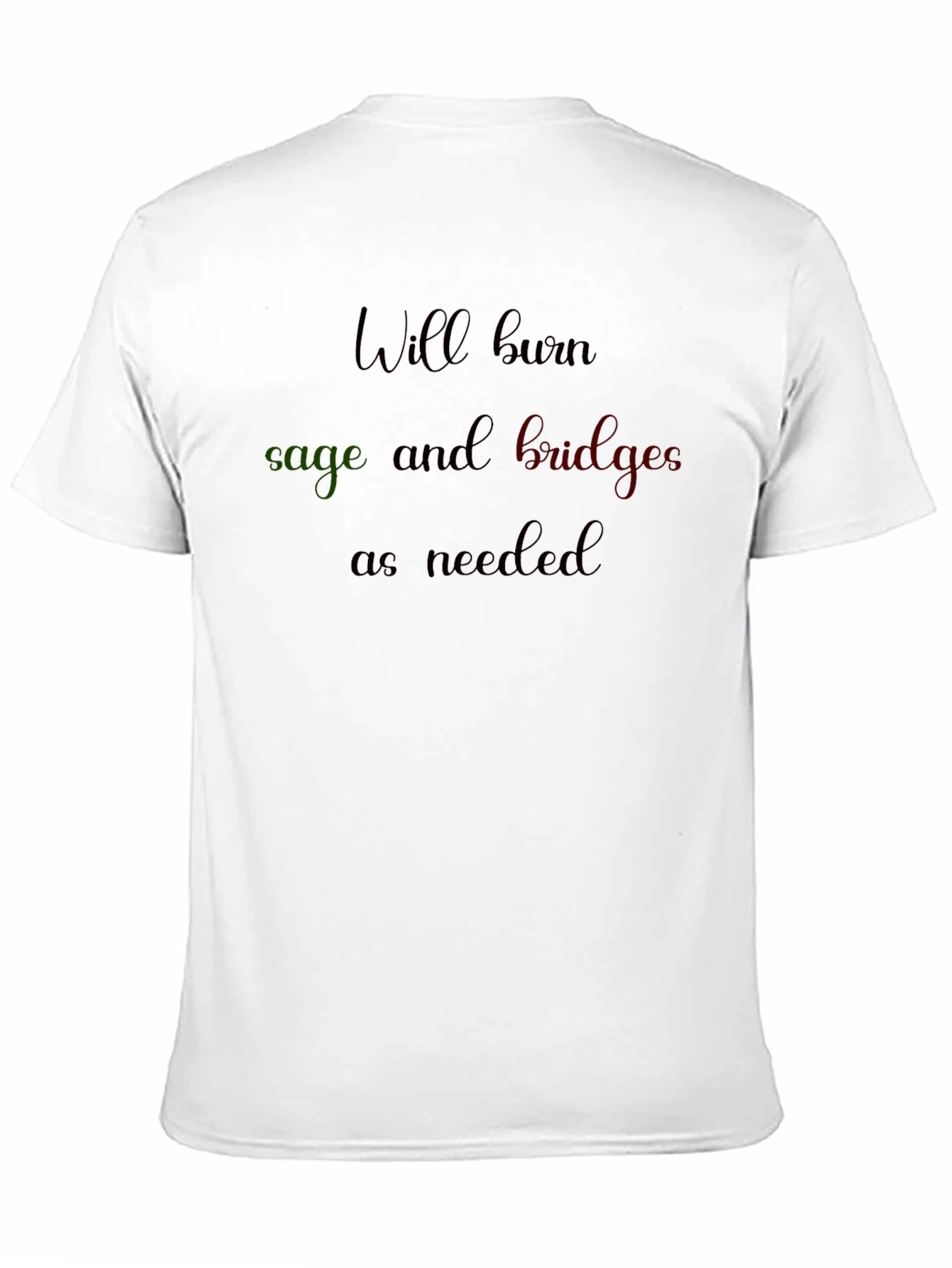 Will Burn Sage & Budgets T-Shirt