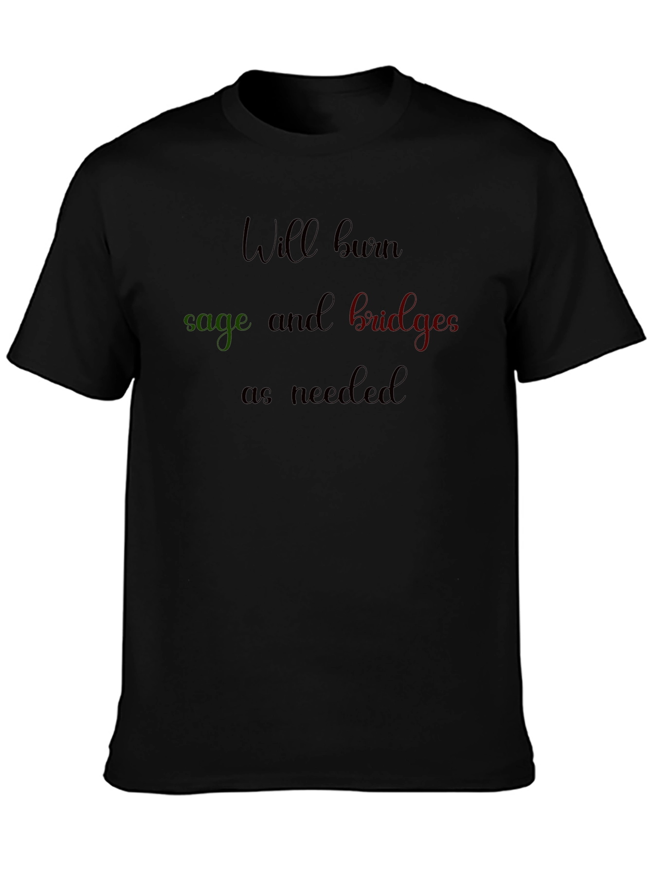 Will Burn Sage & Budgets T-Shirt