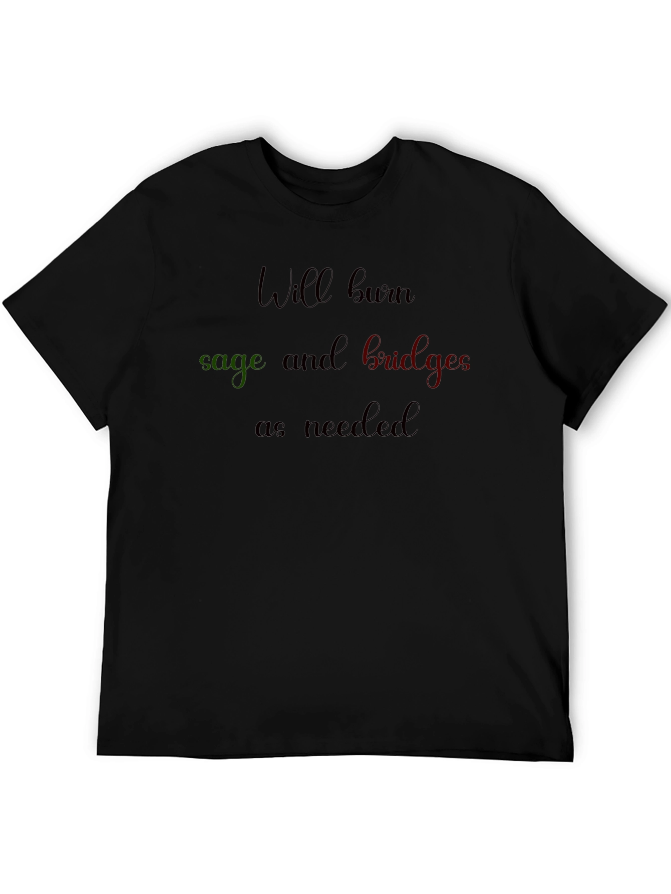 Will Burn Sage & Budgets T-Shirt