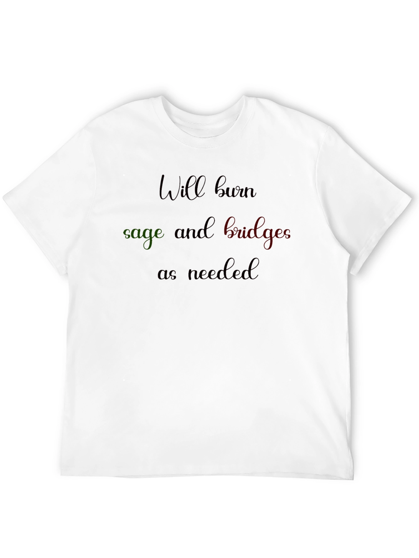 Will Burn Sage & Budgets T-Shirt