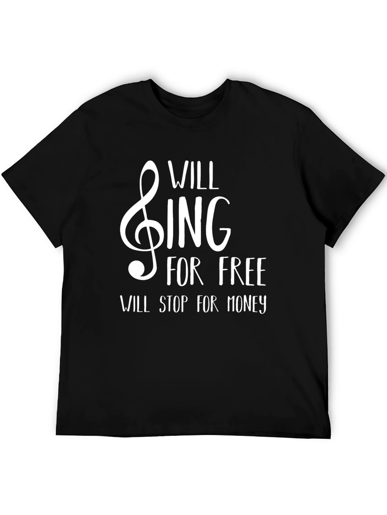 Will Sing For Free Black T-Shirt