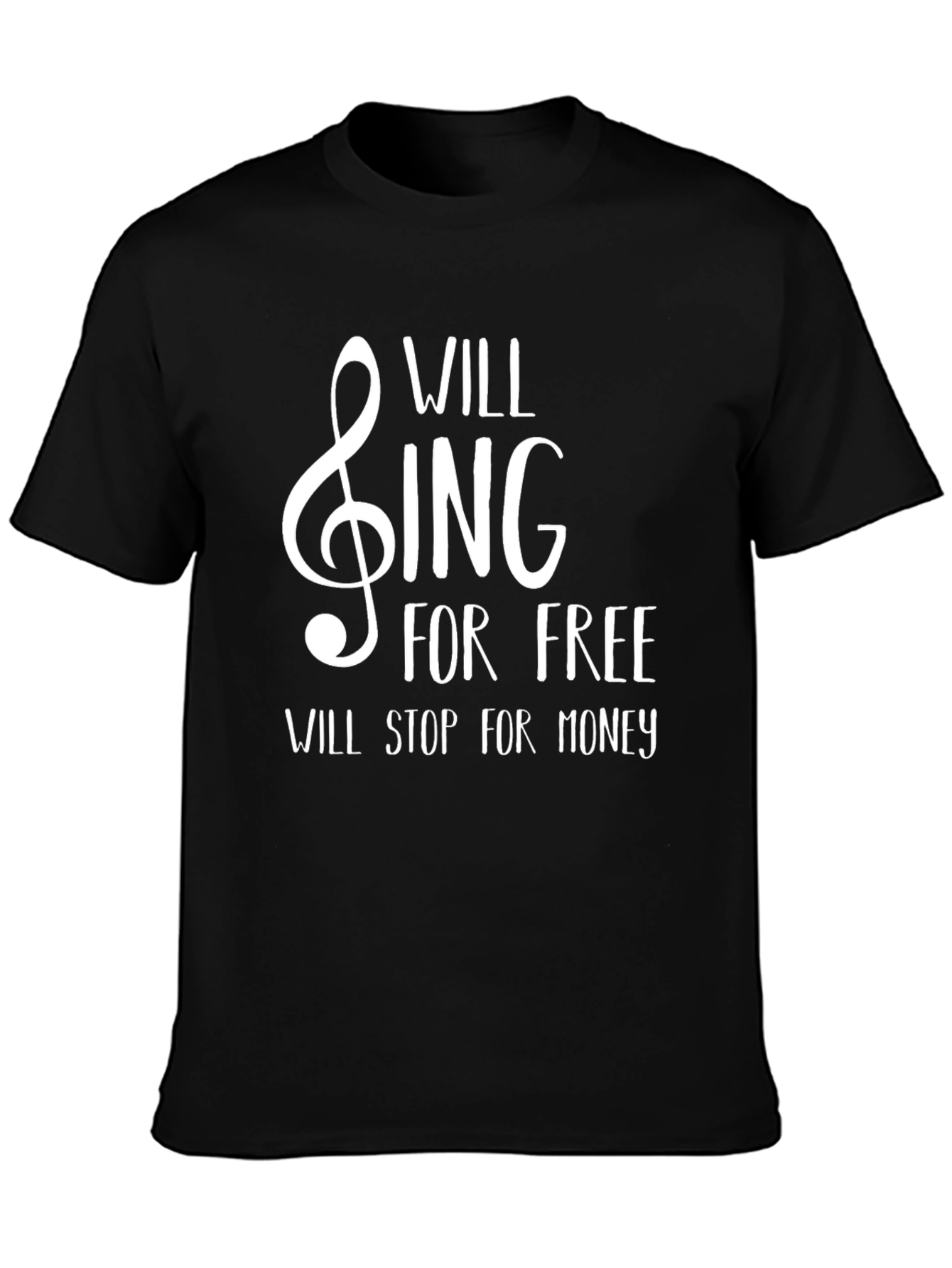 Will Sing For Free Black T-Shirt