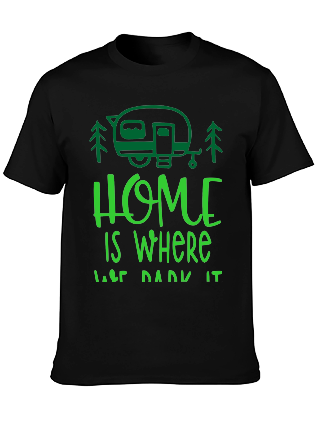 Home is Where You Park It T-Shirt