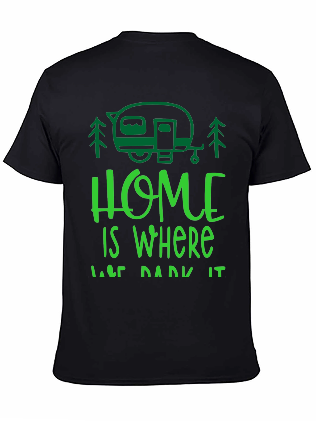 Home is Where You Park It T-Shirt