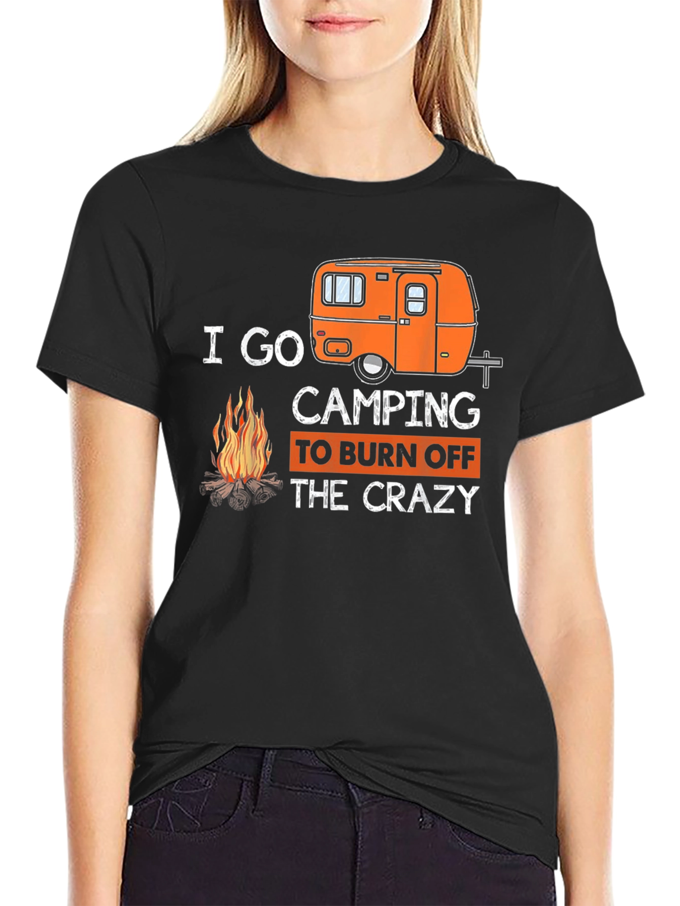 I Go Camping to Burn Off the Crazy T-Shirt