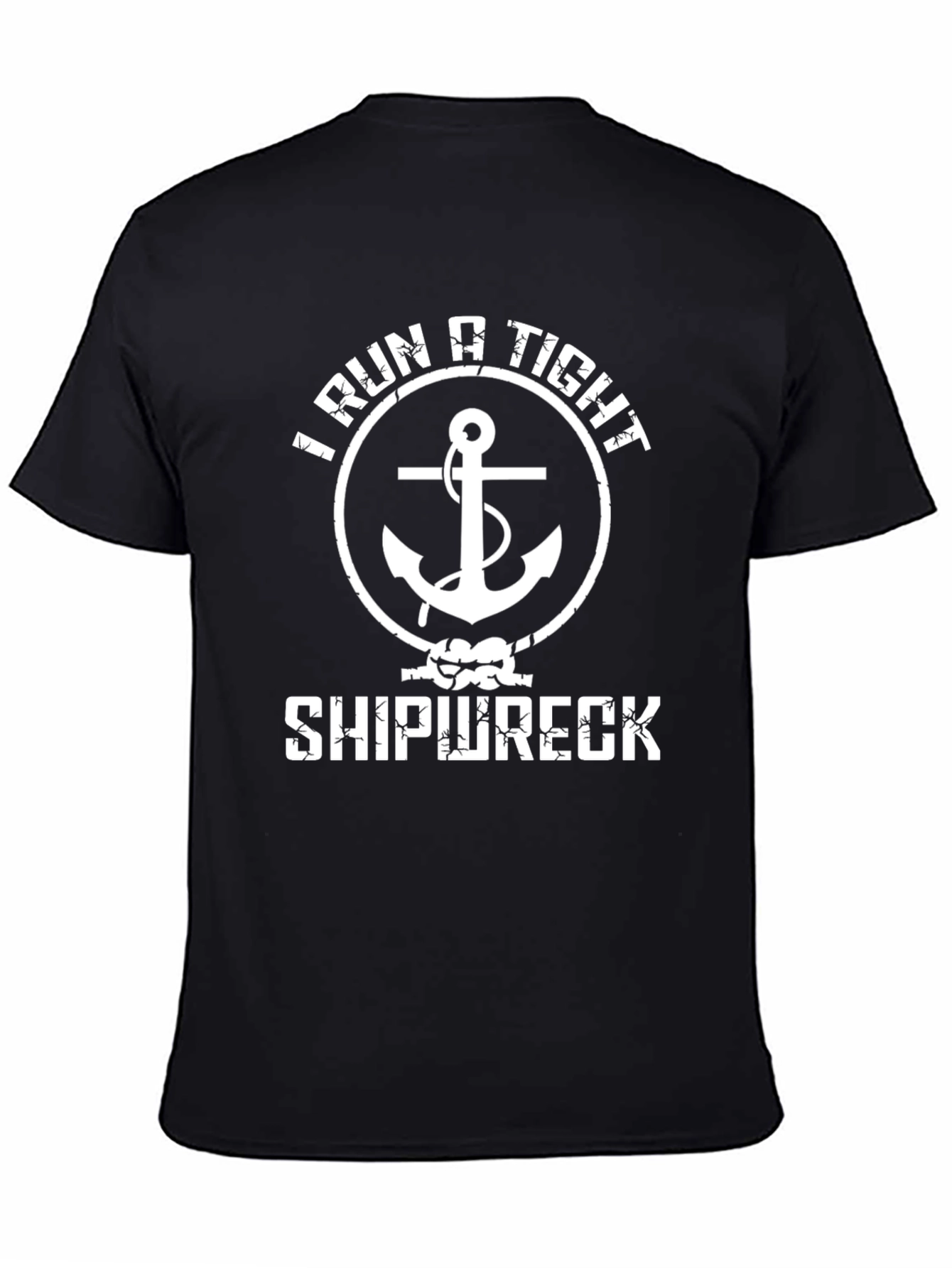 I Run A Tight Shipwreck T-Shirt