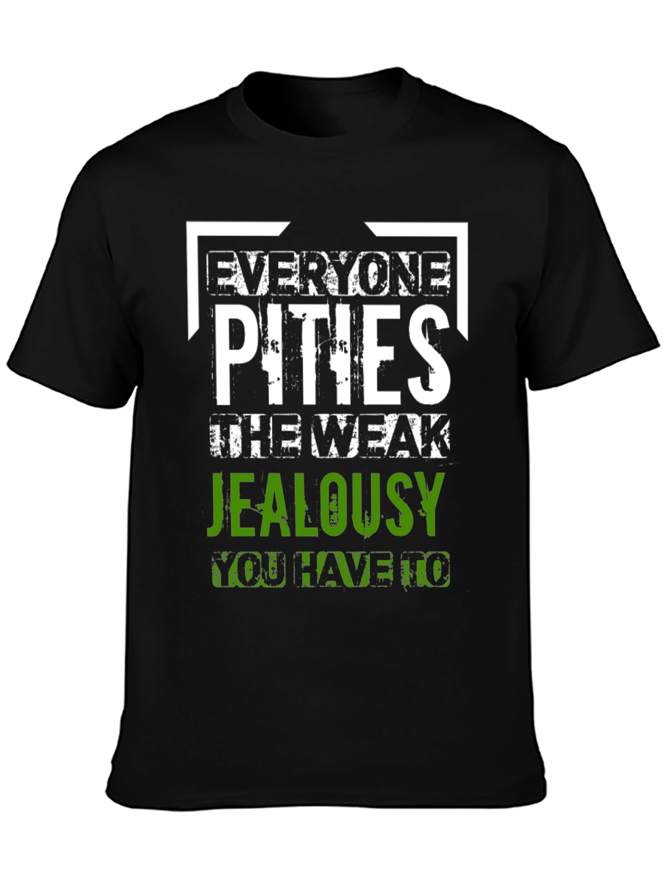 Everyone Pities Jealousy T-Shirt