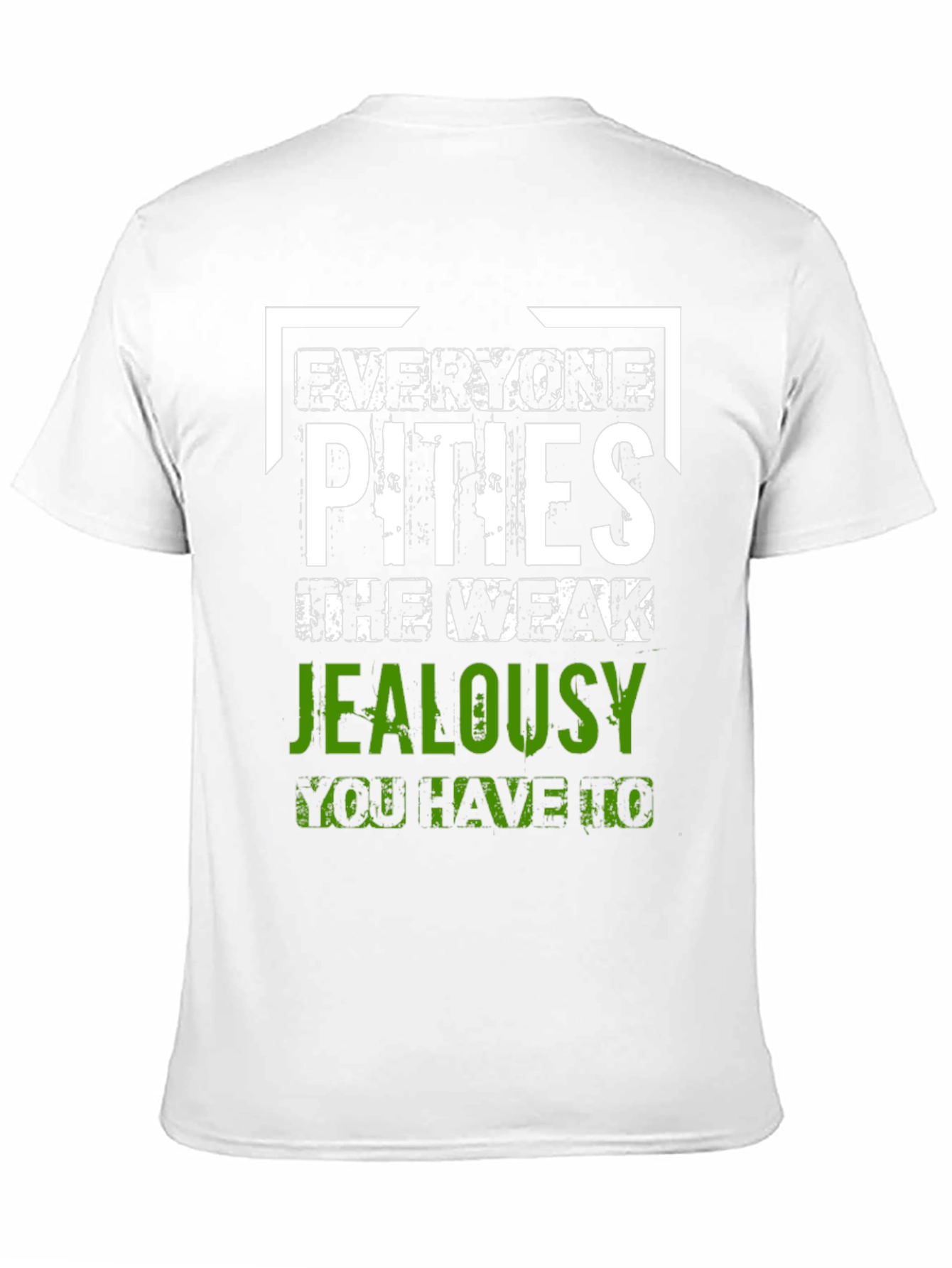Everyone Pities Jealousy T-Shirt