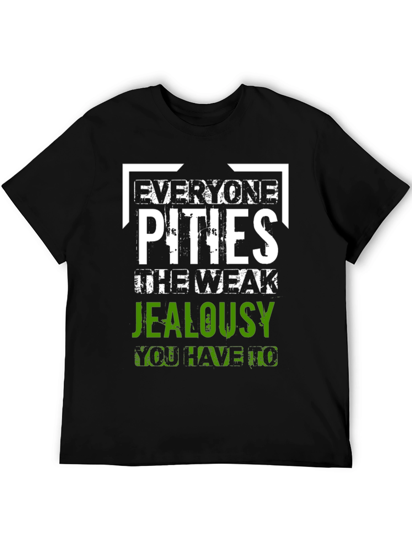 Everyone Pities Jealousy T-Shirt