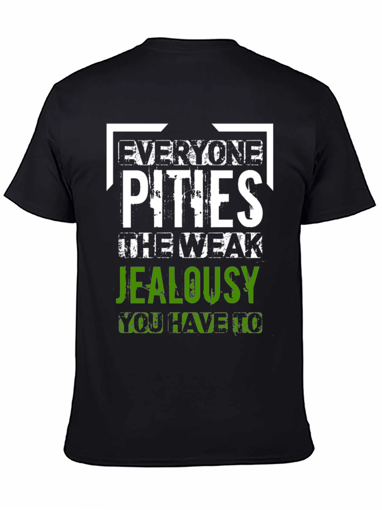 Everyone Pities Jealousy T-Shirt