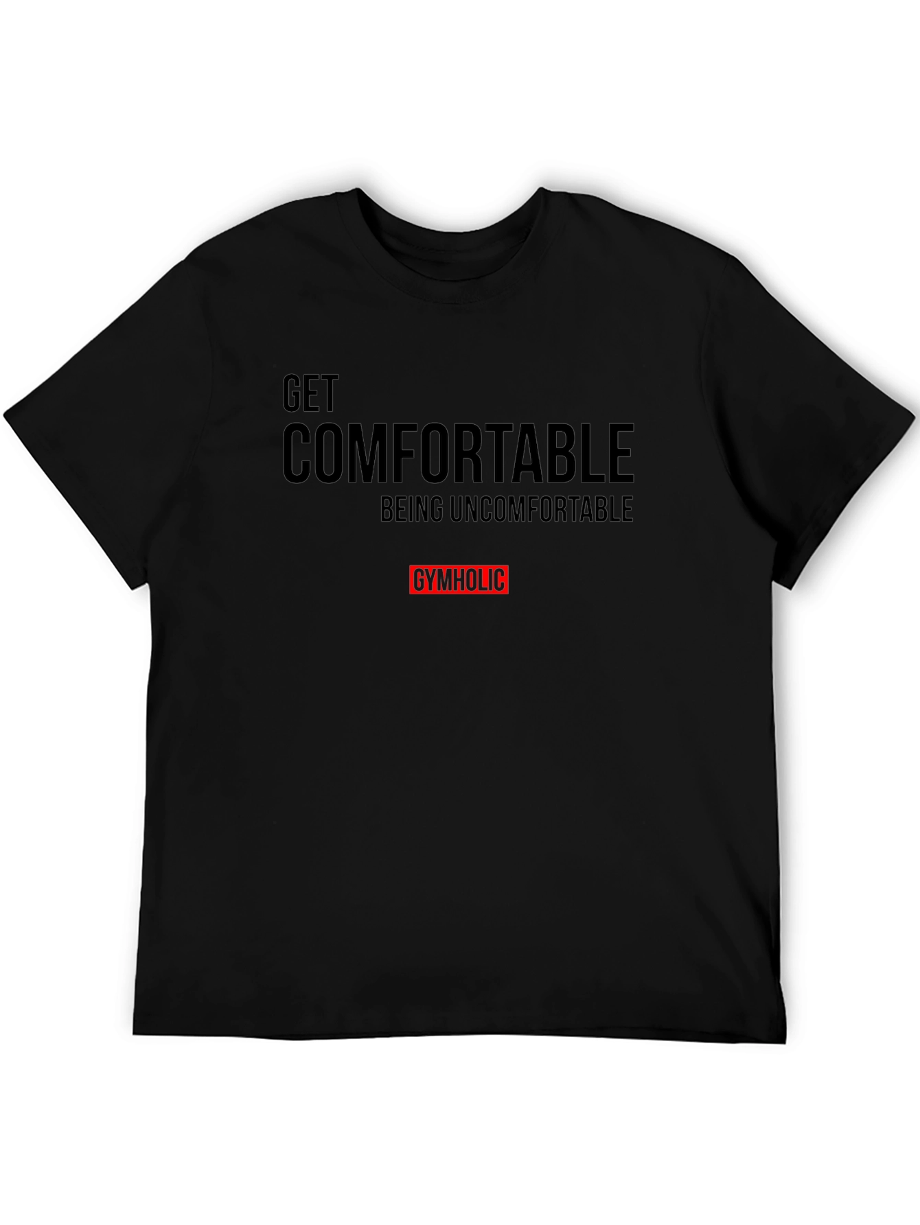Get Comfortable Gymholic Black T-Shirt