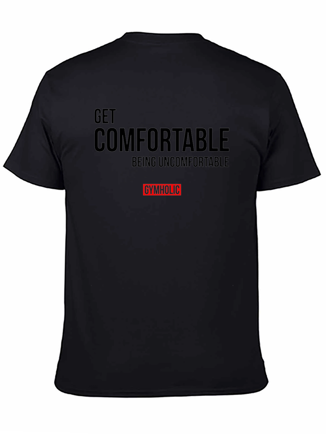 Get Comfortable Gymholic Black T-Shirt