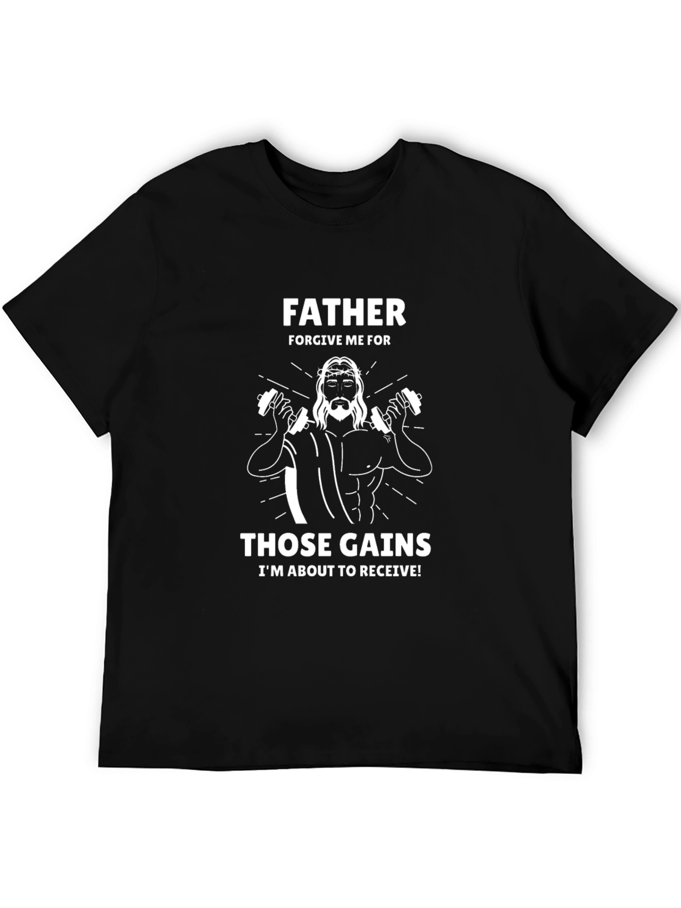 Father Forgive Me Those Gains Mens Graphic Tee