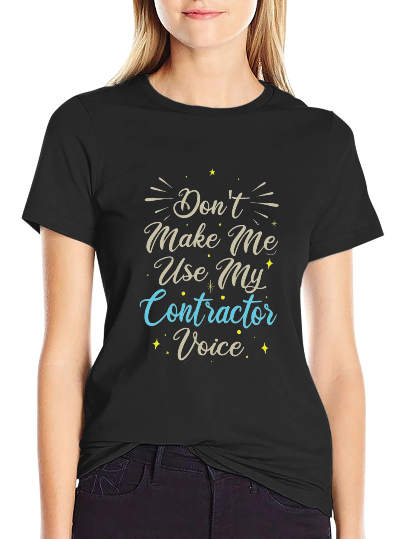 Dont Make Me Use My Contractor Voice T-Shirt