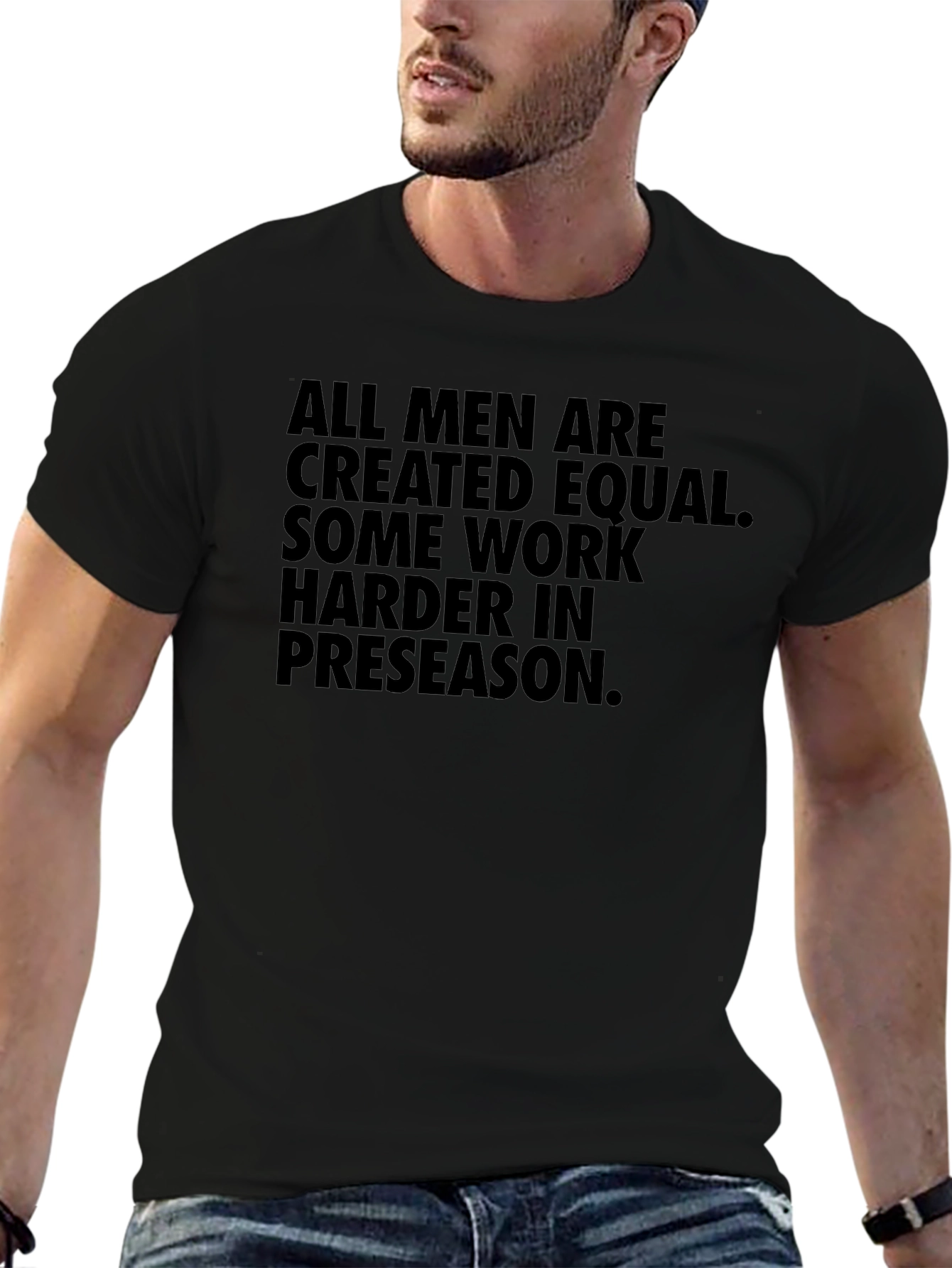 Preseason Motivational T-Shirt - All Men Are Created Equal