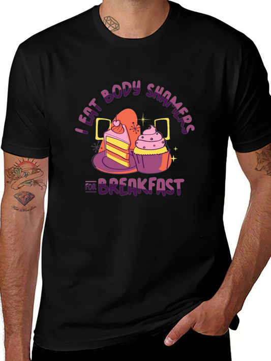 I Eat Body Shamers for Breakfast Graphic Tee