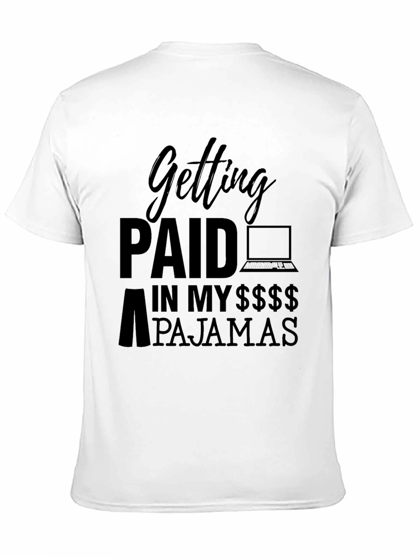 Getting Paid in My Pajamas Black T-Shirt