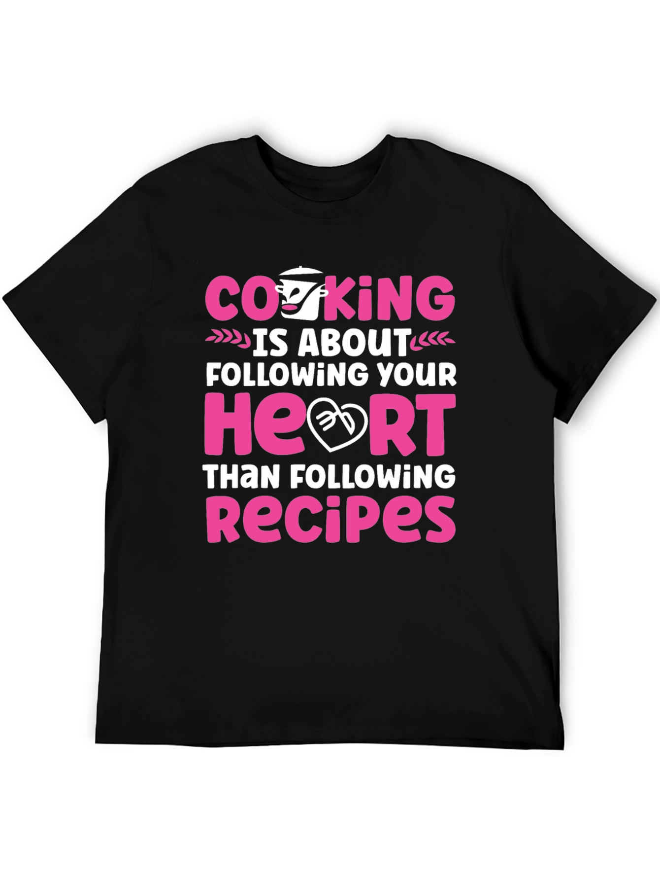 Cooking is About Following Your Heart T-Shirt